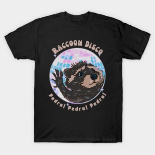 Pedroo Raccoon Disco Pedro Pedro Pedro T-Shirt